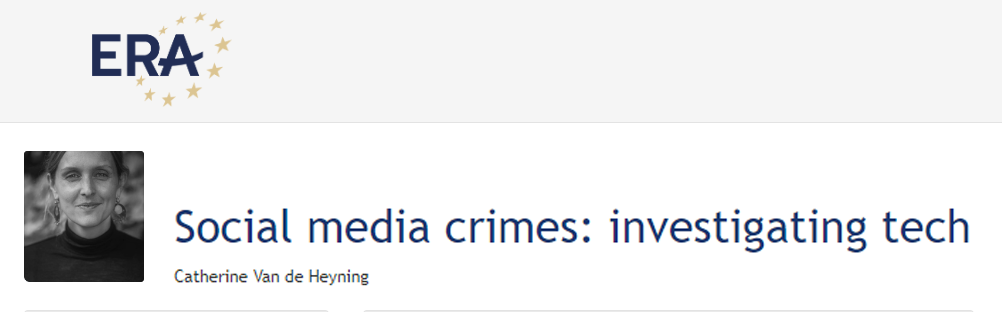 e-Presentation Catherine Van de Heyning: Social media crimes: investigating tech e-Presentation Catherine Van de Heyning: Social media crimes: investigating tech